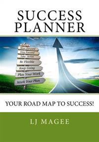 Success Planner: A Road Map for Serious Goal-Getters, Set Them & Go Get Them