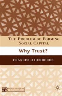 The Problem of Forming Social Capital: Why Trust?