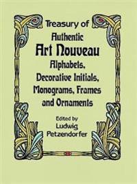 Treasury of Authentic Art Nouveau Alphabets, Decorative Initials, Monograms, Frames and Ornaments