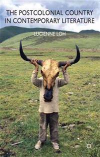 The Postcolonial Country in Contemporary Literature