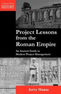 Project Lessons from the Roman Empire