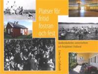 Platser för fritid, fostran och fest : skollovskolonier, semesterhem och festplatser i Halland