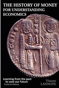 The History of Money for Understanding Economics