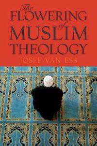 The Flowering of Muslim Theology