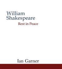 William Shakespeare Rest in Peace