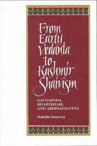 From Early Vedanta to Kashmir Shaivism