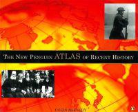 The New Penguin Atlas of Recent History