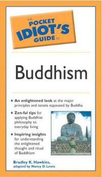 The Pocket Idiot's Guide to Buddhism