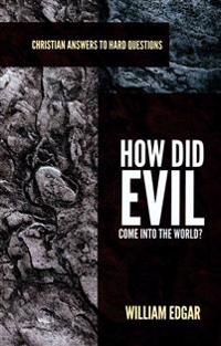 How Did Evil Come Into the World?