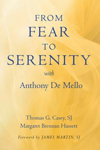 From Fear to Serenity with Anthony De Mello