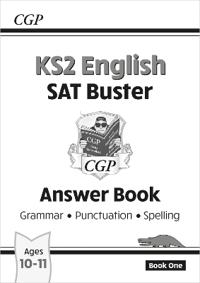 KS2 English SAT Buster - Grammar, Punctuation and Spelling Answer Book
