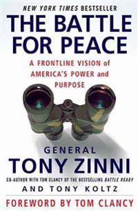 The Battle for Peace: A Frontline Vision of America's Power and Purpose