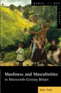 Manliness And Masculinities In Nineteenth-Century Britain