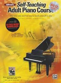 Alfred's Self-Teaching Adult Piano Course: The New, Easy and Fun Way to Teach Yourself to Play [With CD (Audio) and DVD]