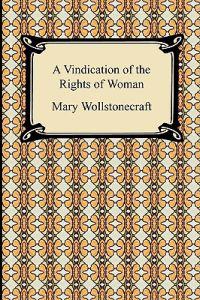 A Vindication of the Rights of Woman