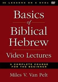 Basics of Biblical Hebrew Video Lectures: A Complete Course for the Beginner