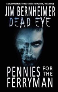 Dead Eye: Pennies for the Ferryman