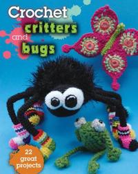 Crochet Critters and Bugs