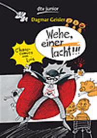 Wehe, einer lacht!