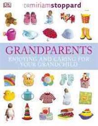 Grandparents: Enjoying and Caring for Your Grandchild