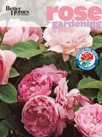 Better Homes and Gardens Rose Gardening