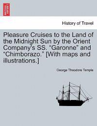 Pleasure Cruises to the Land of the Midnight Sun by the Orient Company's SS. 
