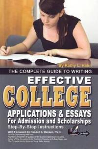 Complete Guide To Writing Effective College Applications & Essays For Admission And Scholarships