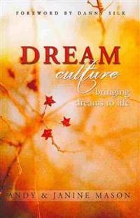 Dream Culture: Bringing Dreams to Life