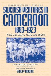 Swedish Ventures in Cameroon, 1833-1923