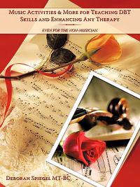Music Activities & More for Teaching Dbt Skills and Enhancing Any Therapy