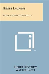 Henri Laurens: Stone, Bronze, Terracotta