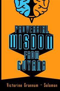 Proverbial Wisdom from Guyana