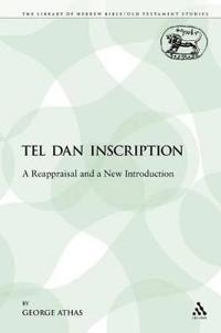 The Tel Dan Inscription: A Reappraisal and a New Introduction