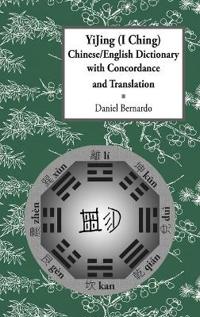 Yijing (I Ching) Chinese/English Dictionary with Concordance and Translation