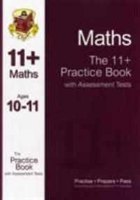 The 11+ Maths Practice Book with Assessment Tests (Ages 10-11)