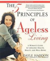 The Five Principles Of Ageless Living