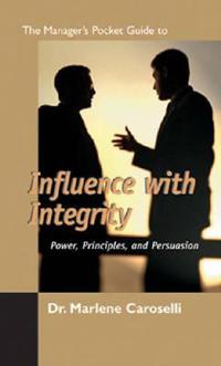 The Managers Pocket Guide to Infuencing With Integrity