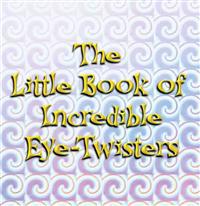 Little Book of Incredible Eye-Twisters