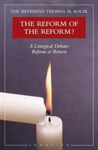 The Reform of the Reform?: A Liturgical Debate
