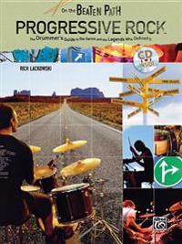 On the Beaten Path Progressive Rock: The Drummeras Guide to the Genre and the Legends Who Defined It [With CD (Audio)]