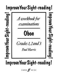 Improve Your Sight-Reading! Oboe, Grades 1, 2 and 3: A Workbook for Examinations