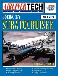 Boeing 377 Stratocruiser - AirlinerTech Vol 9