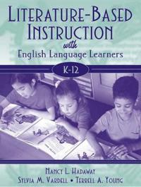 Literature-Based Instruction with English Language Learners