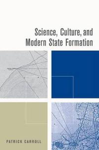 Science, Culture, And Modern State Formation