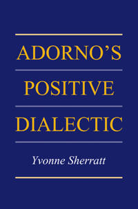 Adorno's Positive Dialectic