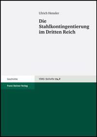 Die Stahlkontingentierung Im Dritten Reich