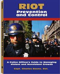 Riot Prevention and Control: A Police Officer's Guide to Managing Violent and Nonviolent Crowds