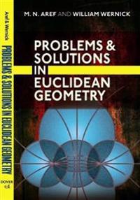 Problems and Solutions in Euclidean Geometry