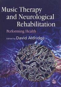 Music Therapy and Neurological Rehabilitation