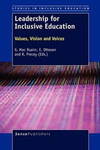 Leadership for Inclusive Education: Values, Vision and Voices